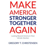 Make America Stronger Together Again: Looking Beyond America's Most Vitriolic Election