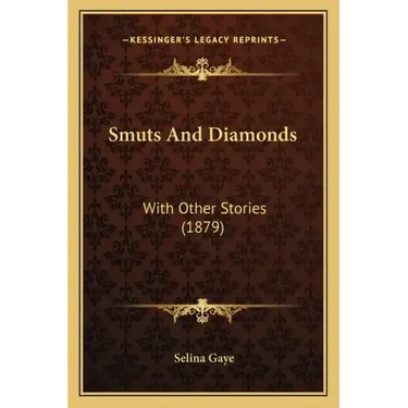 Smuts And Diamonds: With Other Stories (1879)