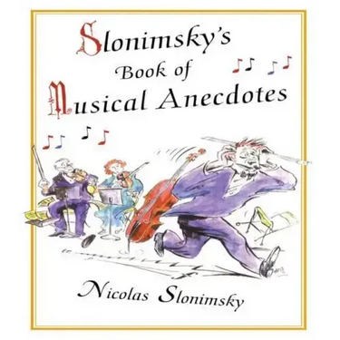 Slonimsky's Book of Musical Anecdotes