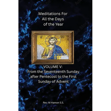 Meditations for All the Days of the Year: Vol 5 - From the 17th Sunday after Pentecost to the 1st Sunday of Advent