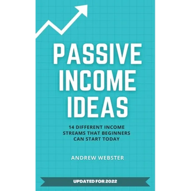 Passive Income Ideas: 14 Different Incomes Streams that Beginners Can Start Today