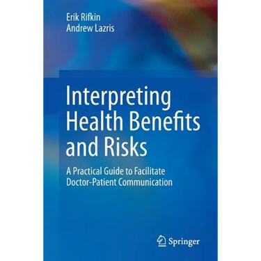 Interpreting Health Benefits and Risks: A Practical Guide to Facilitate Doctor-Patient Communication