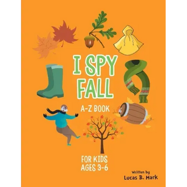 I spy Fall: A-Z Book For Kids Ages 3-6: A Fun Guessing Game!