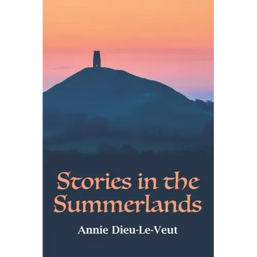 Stories in the Summerlands: A pilgrimage into esoteric Avalon
