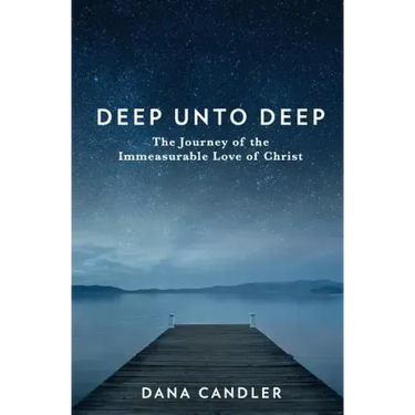 Deep Unto Deep: The Journey of the Immeasurable Love of Christ
