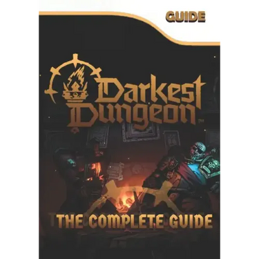 Darkest Dungeon 2 The Complete Guide: Tips, Tricks, & Winning Strategies