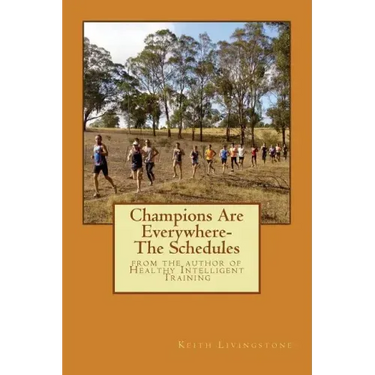 Champions Are Everywhere- The Schedules: from the author of Healthy Intelligent Training