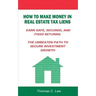 How to Make Money in Real Estate Tax Liens Earn Safe, Secured, and Fixed Returns . The Unbeaten Path to Secure Investment Growth