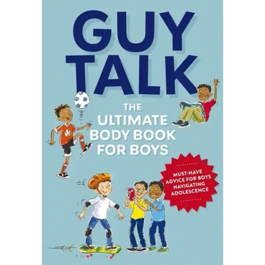 Guy Talk: The Ultimate Boy's Body Book with Stuff Guys Need to Know While Growing Up Great!