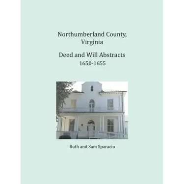 Northumberland County, Virginia Deed and Will Book Abstracts, 1650-1655
