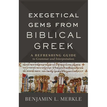Exegetical Gems from Biblical Greek