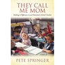 They Call Me Mom: Making a Difference as an Elementary School Teacher