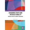 Sojourner Truth and Intersectionality: Traveling Truths in Feminist Scholarship