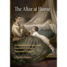 The Altar at Home: Sentimental Literature and Nineteenth-Century American Religion