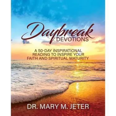 Daybreak Devotions: A 50-Day Inspirational Reading to Inspire Your Faith and Spiritual Maturity: A 50-Day Inspirational Reading to Inspire