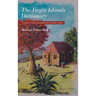 The Virgin Islands Dictionary: A Collection of Words and Phrases so You Could Say It Like We