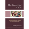 The Balanced Child: Teaching Children and Students the Gifts of Social Skills