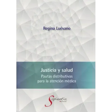 Justicia y salud. Pautas distributivas para la atención médica