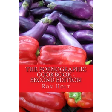 The Pornographic Cookbook - Second edition