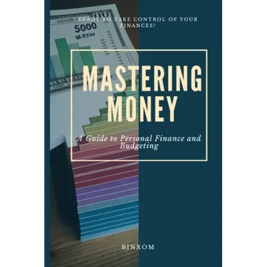 Mastering Money: A Guide to Personal Finance and Budgeting
