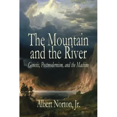 The Mountain and the River: Genesis, Postmodernism, and the Machine