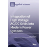 Integration of High Voltage AC/DC Grids into Modern Power Systems