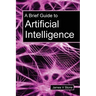 A Brief Guide to Artificial Intelligence