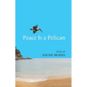 Peace Is a Pelican