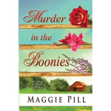 Murder in the Boonies: A Sleuth Sisters Mystery