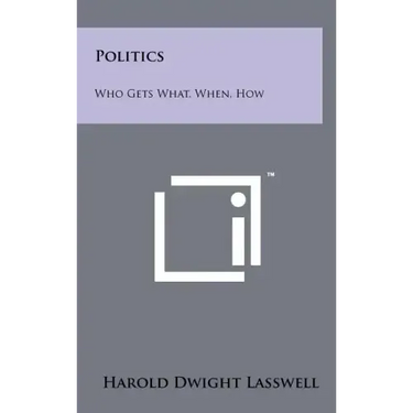 Politics: Who Gets What, When, How