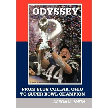 Odyssey: From Blue Collar, Ohio to Super Bowl Champion