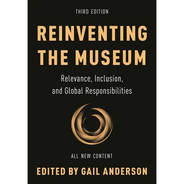 Reinventing the Museum: Relevance, Inclusion, and Global Responsibilities