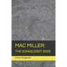 Mac Miller: The Songs (2007-2020)