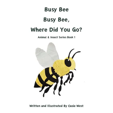 Busy Bee, Busy Bee, Where Did You Go?