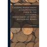 Catering Management a Comprehensive Guide to the Successful Management of Hotel, Restaurant, Board