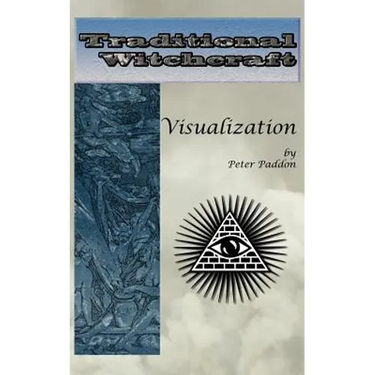 Traditional Witchcraft: Visualization: Simple exercises to develop your visualization skills