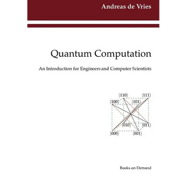 Quantum Computation: An Introduction for Engineers and Computer Scientists