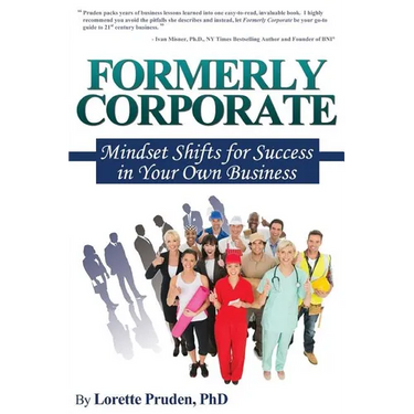 Formerly Corporate: Mindset Shifts for Success in Your Own Business