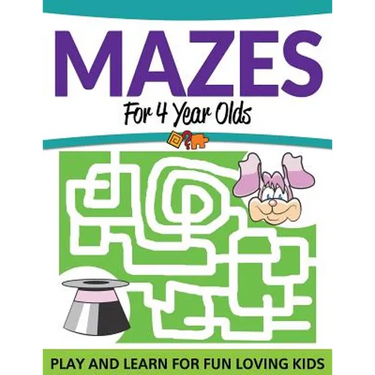 Mazes For 4 Year Olds: Play and Learn For Fun Loving Kids