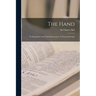 The Hand: Its Mechanism And Vital Endowments, As Evincing Design