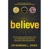 Believe: The one simple area of focus that can make your transformations and Continuous Improvement culture truly sustainable
