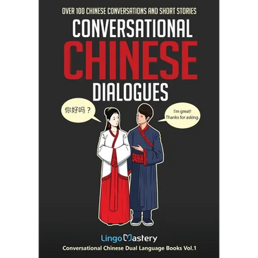 Conversational Chinese Dialogues: Over 100 Chinese Conversations and Short Stories