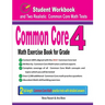 Common Core Math Exercise Book for Grade 4: Student Workbook and Two Realistic Common Core Math Tests