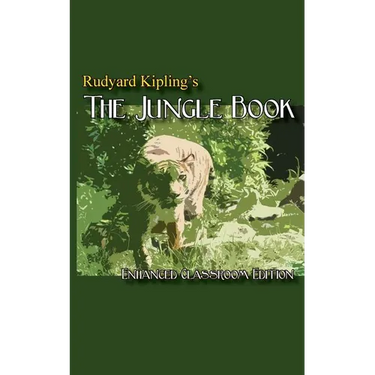 Rudyard Kipling's The Jungle Book - Enhanced Classroom Edition