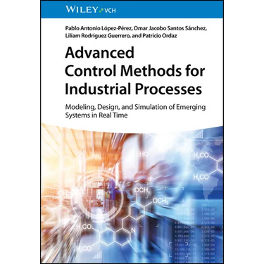 Advanced Control Methods for Industrial Processes