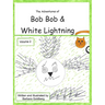 The Adventures of Bob Bob & White Lightning, Volume 2: MINE! and Missing Rusty