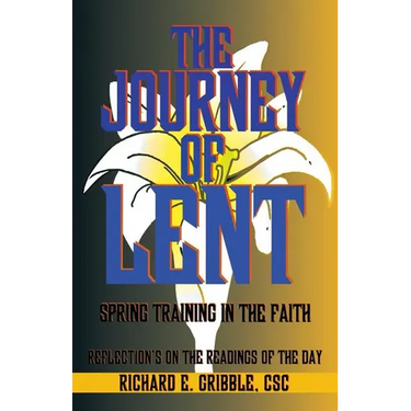 The Journey of Lent: Spring Training in the Faith: Reflections on the Readings of the Day