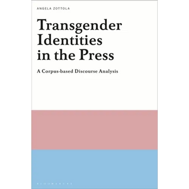 Transgender Identities in the Press: A Corpus-based Discourse Analysis