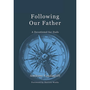 Following Our Father: A Devotional for Dads