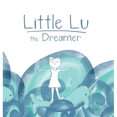 Little Lu the Dreamer: A Children's Book about Imagination and Dreams